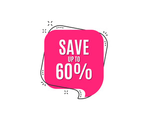 Save up to 60%. Discount Sale offer price sign. Special offer symbol. Speech bubble tag. Trendy graphic design element. Vector