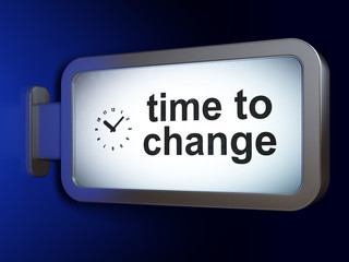 Time concept: Time to Change and Clock on advertising billboard background, 3D rendering