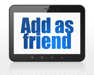 Social network concept: Tablet Pc Computer with blue text Add as Friend on display, 3D rendering