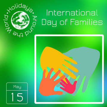 Series calendar. Holidays Around the World. Event of each day of the year. International Day of Families