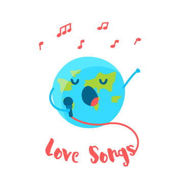 Cute Earth with microphone sings love songs on white background. Flat style. Vector illustration.