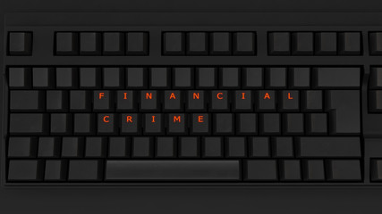 Close Up of Illuminated Glowing Keys on a Black Keyboard Spelling Financial Crime 3d illustration	