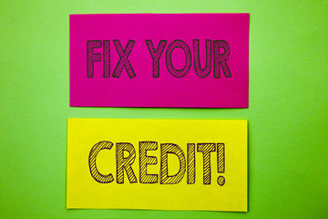 Handwriting Announcement text showing Fix Your Credit. Conceptual photo Bad Score Rating Avice Fix Improvement Repair written on sticky note paper on the green background.
