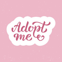 Adopt me - hand lettering sticker. Retro style. Isolated on pink background. Vector illustration