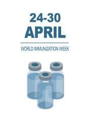 Medical banner contains three glass ampoules with a vaccine and the blue 
 text April 24-30 World Immunization Week on a white background