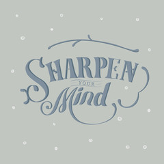 Handwritten word expression and illustration motivational quote of Sharpen your mind
