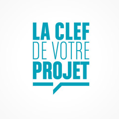 la clef de votre projet
