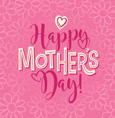 Happy Mother's Day. Typography design for greeting cards, web banners. Retro styled calligraphy design. Doodle flower background. Vector Illustration.