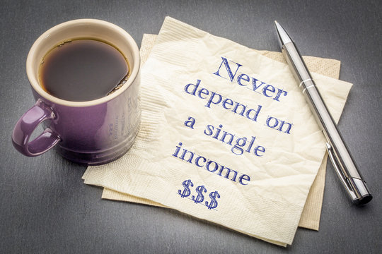 Never depend on a single income