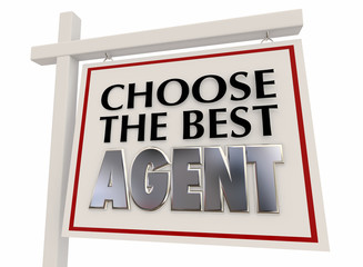 Choose the Best Agent Real Estate Sign Agency 3d Illustration