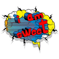 I am Sweet - Comic book style phrase on abstract background.