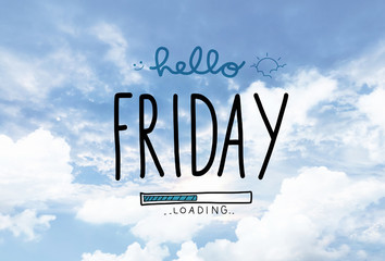 Hello Friday loading word lettering on blue sky and cloud background