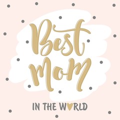 Mother's day greeting card with flowers and modern calligraphy. Vector illustration.