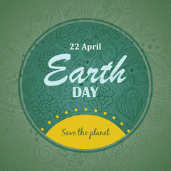 Vector holiday background with text. Earth day. 22 April. Save the planet