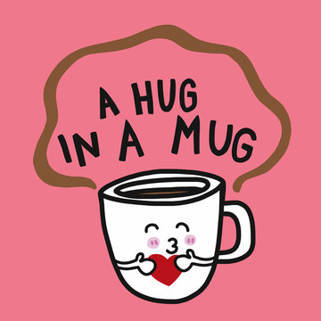 Coffee a hug in a mug cartoon vector illustration doodle style 