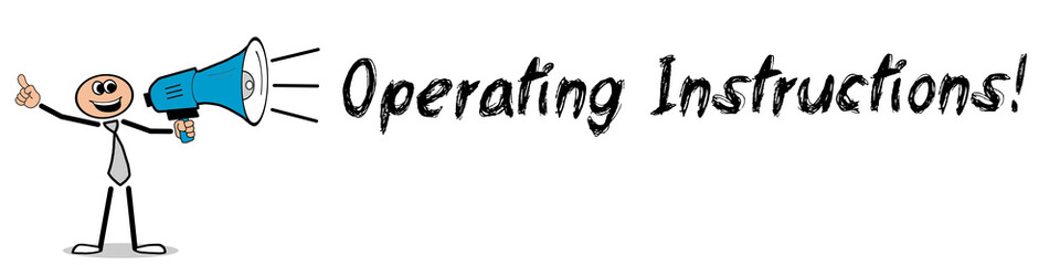 Operating Instructions!