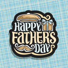 Vector logo for Fathers Day holiday, dark sign with vintage flat cap, brown gift box with bow, funny curly mustache, original hipster typeface for words happy father's day on blue abstract background.