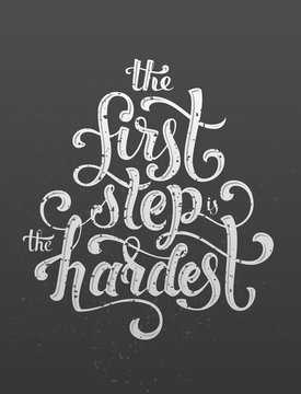 The first step is the hardest