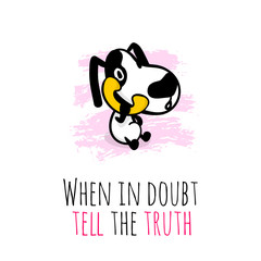 Hand drawn character cartoon dog hold phone and calling. Cute Doodle sketch puppy. Philosophical phrase, metaphor. Funny postcard quote when in doubt tell the truth