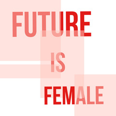 The Future Is Female Vector Text Design Greeting Cards, Posters, T-shirts, Banners, Print Invitations