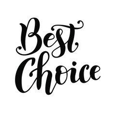 Modern calligraphy lettering of Best choice in black isolated on white background for shop, catalogue, tags, sale, market, advertisement, seller, website