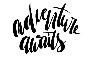 Adventure awaits. Hand lettering for your design 