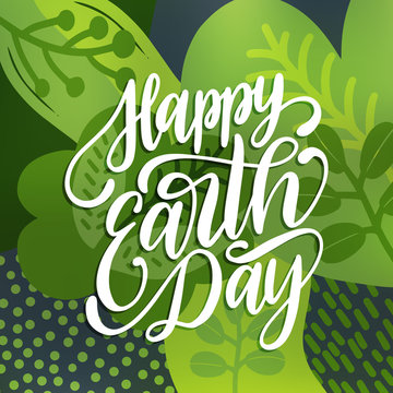 Happy Earth Day handwritten phrase on decorative leaves background. Vector illustration for greeting card, poster etc.