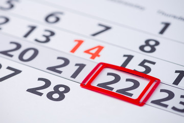 Washingtons Birthday, International Mother Earth Day. Day number 22 mark on the calendar, close-up