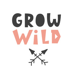 Grow wild. Scandinavian style childish poster