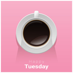 Happy Tuesday with top view of a cup of coffee on pink background , vector , illustration