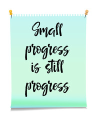 Card with text small progress is still progress. Inspiration message, business concept