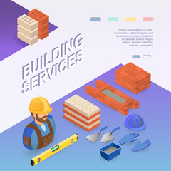 Building services. Isometric concept. Worker, tools, bricks.