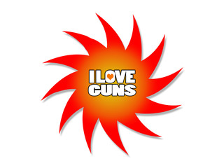 I love guns 