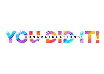 Congratulations You Did It Inscription with Bright Colorful Brush Stroke Texture. Vector Creative Inscription. Congrats Background Design for Card, Poster, Invitation, Banner. Motivational Phrase.