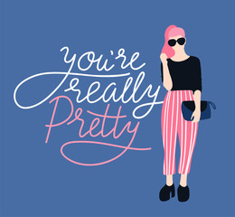 Pretty young woman in sunglasses with handwritten lettering 'You're really pretty'. Vector illustration. Print for t-shirt design.