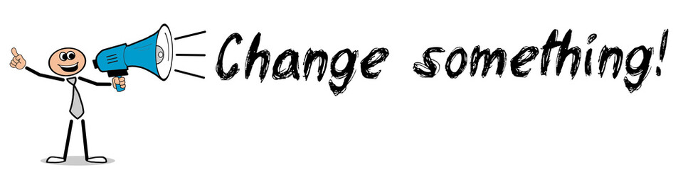 Change something!