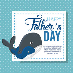 happy fathers day card with whale vector illustration design