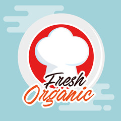 fresh and organic label with hat chef vector illustration design