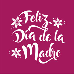 Happy Mother's Day lettering whit flowers. Written in Spanish. White calligraphy on pink background. Vector illustration.