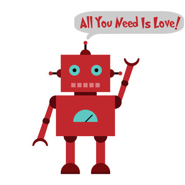Vector illustration of a toy Robot and text All You Need Is Love!
