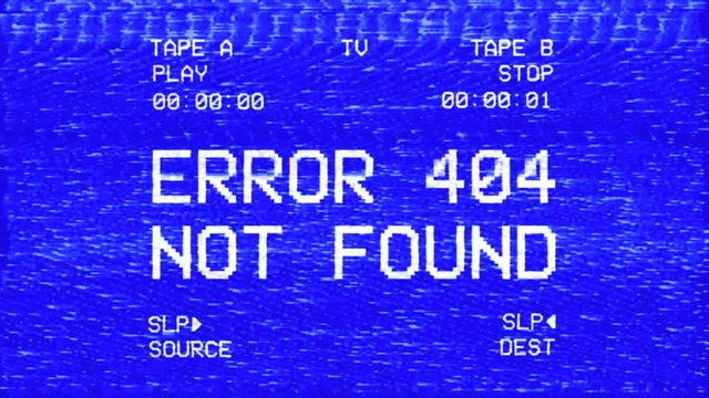 An old damaged VHS tape tracking a bad signal from a double deck, with the text Error 404 not found.
