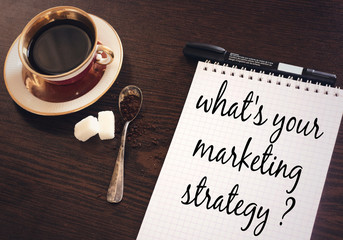 what's your marketing strategy