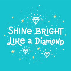 Naklejka na ściany i meble Inspiration quote. Shine bright like a diamond lettering on blue background.