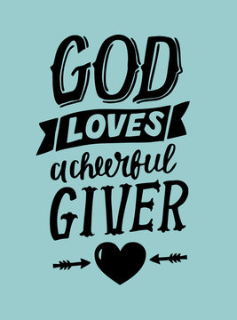 Hand lettering with bible verse God loves a cherful giver .