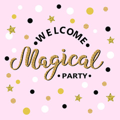 Welcome Magical Party text isolated on pink background. Hand drawn lettering Magical as logo, patch, sticker, badge, icon. Template for party invitation, birthday, greeting card, web, postcard