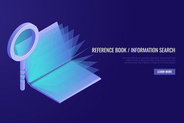 Reference book concept. Magnifying glass with open book on blue background. Education, reading, knowledge and search concept. Isometric style