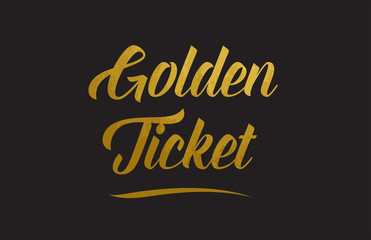Fototapeta na wymiar Golden Ticket gold word text illustration typography