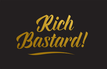 Rich Bastard gold word text illustration typography