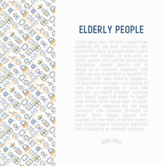 Elderly people concept with thin line icons: grandmother, grandfather, glasses, slippers, knitting, rocking chair, hearing aid, flowers, reading, false jaw, chess. Modern vector illustration.