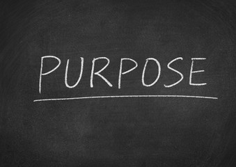 purpose concept word on a blackboard background